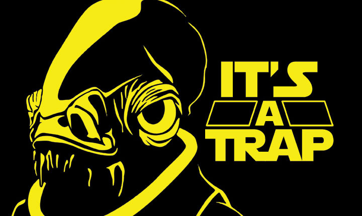 It's a trap - Star Wars - Ackbar