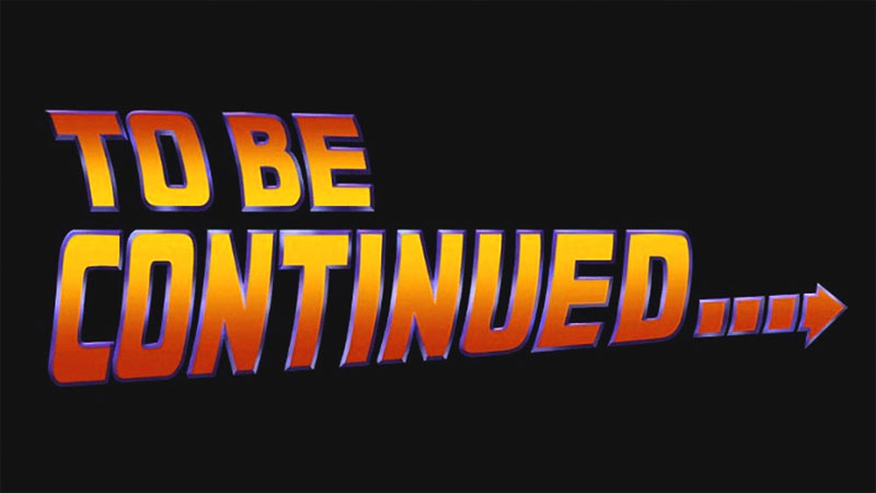 to be continued - sequel