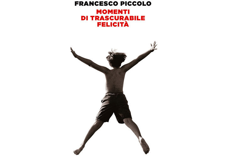 Momenti di trascurabile felicita - 2015 - Francesco Piccolo