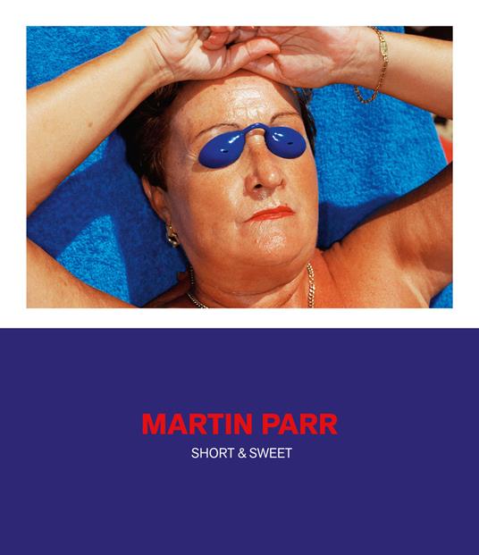 Martin Parr Short and Sweet