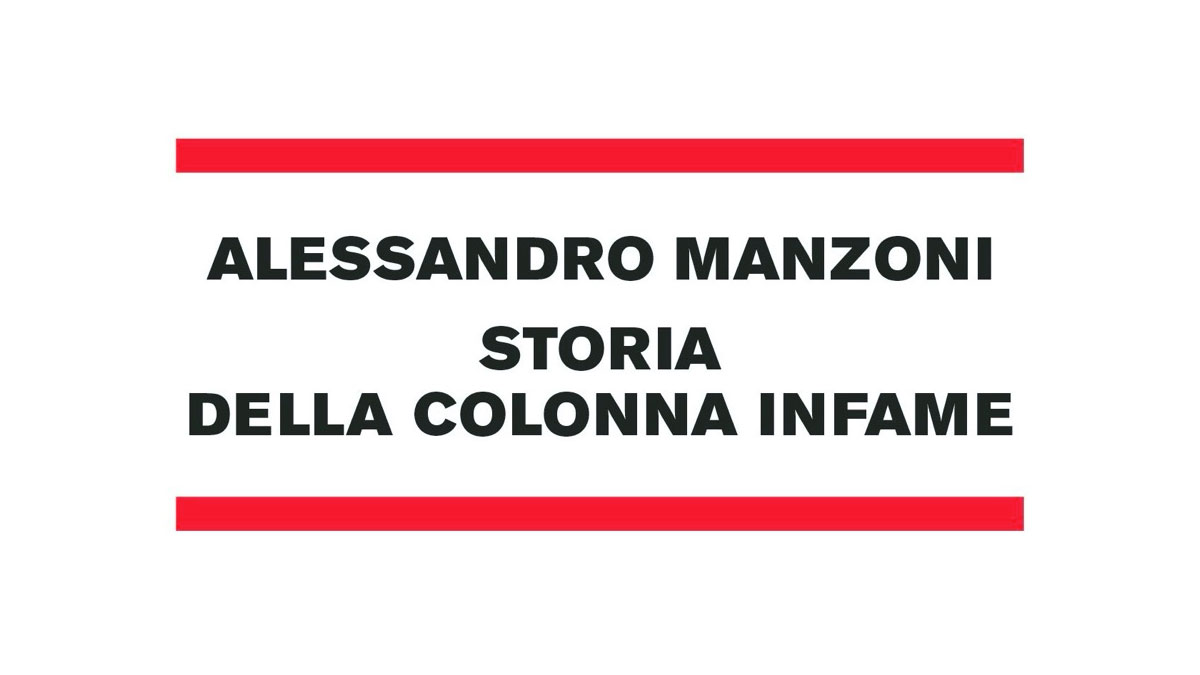 Storia della colonna infame - Manzoni - riassunto e analisi